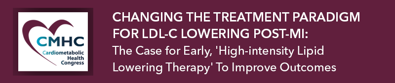 Digital Pathway - Changing the Treatment Paradigm for LDL-C Lowering Post-MI: The Case for Early, 'High-intensity Lipid Lowering Therapy' To Improve Outcomes