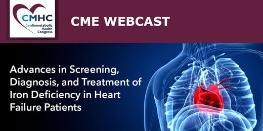 Webcast: Advances in Screening, Diagnosis, and Treatment of Iron Deficiency in Heart Failure Patients
